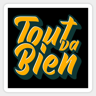 Tout va Bien No. 3 -- Everything is Alright on a Dark Background Sticker